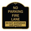 Signmission No Parking Fire Lane-Do Not Jeopardize Our Safety, Black & Gold Alum Sign, 18" x 18", BG-1818-23730 A-DES-BG-1818-23730
